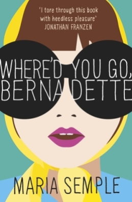 Where's You Go, Bernadette - Maria Semple